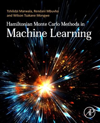 Cover for Marwala, Tshilidzi (Rector of the United Nations (UN) University and the UN Under-Secretary-General in Tokyo, Japan, from 1 March 2023) · Hamiltonian Monte Carlo Methods in Machine Learning (Paperback Book) (2023)