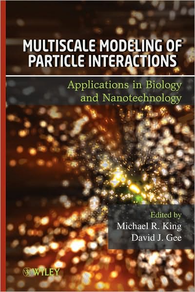 Cover for Michael King · Multiscale Modeling of Particle Interactions: Applications in Biology and Nanotechnology (Hardcover Book) (2010)