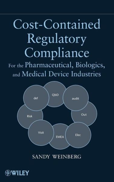 Cover for Sandy Weinberg · Cost-Contained Regulatory Compliance: For the Pharmaceutical, Biologics, and Medical Device Industries (Hardcover Book) (2011)