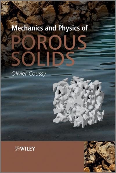 Cover for Coussy, Olivier (Institut Navier) · Mechanics and Physics of Porous Solids (Hardcover Book) (2010)