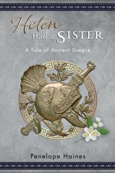 Cover for Penelope Haines · Helen Had a Sister A Tale of Ancient Greece (Paperback Book) (2020)