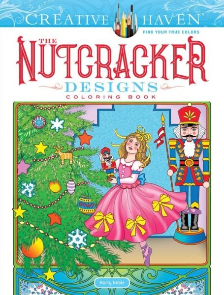 Cover for Marty Noble · Creative Haven the Nutcracker Designs Coloring Book - Creative Haven (Taschenbuch) (2018)