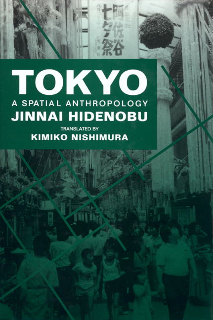 Cover for Hidenobu Jinnai · Tokyo: A Spatial Anthropology (Hardcover Book) (1995)