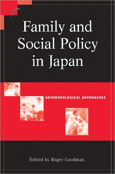 Family and Social Policy in Japan: Anthropological Approaches - Contemporary Japanese Society - Harumi Befu - Bücher - Cambridge University Press - 9780521016353 - 26. November 2002