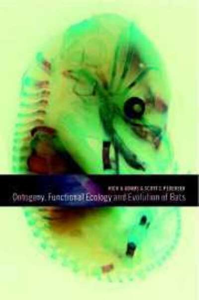 Cover for Rick a Adams · Ontogeny, Functional Ecology, and Evolution of Bats (Paperback Book) (2008)
