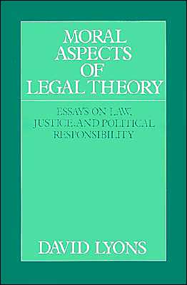 Moral Aspects of Legal Theory: Essays on Law, Justice, and Political Responsibility - David Lyons - Books - Cambridge University Press - 9780521438353 - January 29, 1993