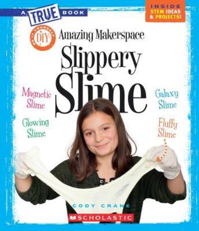 Cover for Cody Crane · Amazing Makerspace DIY Slippery Slime (Book) (2018)