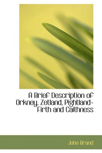 Cover for John Brand · A Brief Description of Orkney, Zetland, Pightland-firth and Caithness (Paperback Book) (2008)