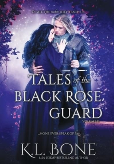 Cover for K L Bone · Tales of the Black Rose Guard: Volume II - Tales of the Black Rose Guard (Gebundenes Buch) [Color edition] (2021)