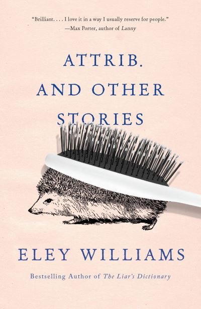 Cover for Eley Williams · Attrib. and Other Stories (Bog) (2021)