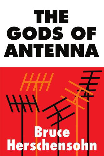 Cover for Bruce Herschensohn · The Gods of Antenna (Paperback Book) (2000)