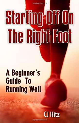 Cover for Cj Hitz · Starting off on the Right Foot: a Beginner's Guide  to  Running Well (Paperback Book) (2012)