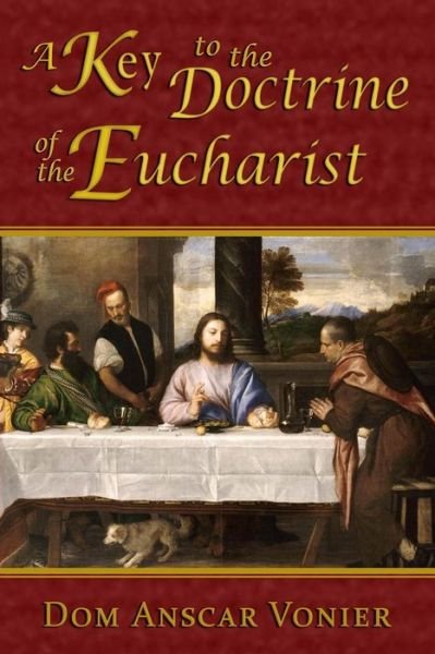 Cover for Dom Anscar Vonier · A Key to the Doctrine of the Eucharist (Taschenbuch) (2013)