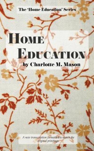 Cover for Charlotte M Mason · Home Education - Home Education (Paperback Book) (2017)