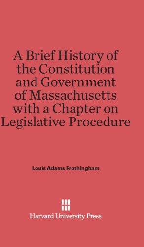 Cover for Louis Adams Frothingham · A Brief History of the Constitution and Government of Massachusetts with a Chapter on Legislative Procedure (Hardcover Book) (1916)