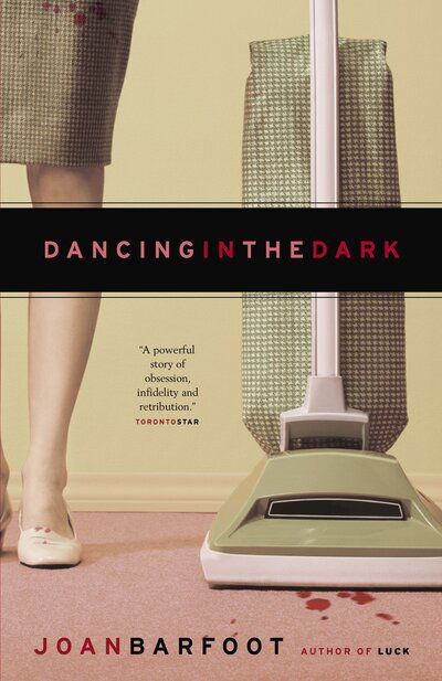 Cover for Joan Barfoot · Dancing in the Dark (Paperback Book) (2006)