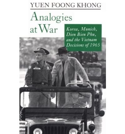 Cover for Yuen Foong Khong · Analogies at War: Korea, Munich, Dien Bien Phu, and the Vietnam Decisions of 1965 (Paperback Book) (1992)