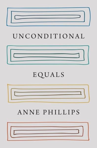 Cover for Anne Phillips · Unconditional Equals (Hardcover bog) (2021)