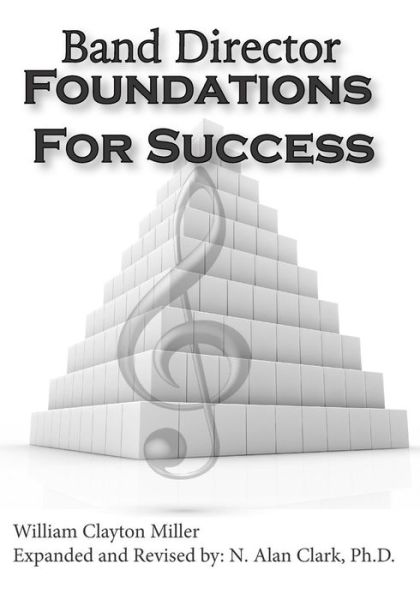 Cover for Maj N. Alan Clark Phd. · Band Director Foundations for Success (Paperback Book) (2014)