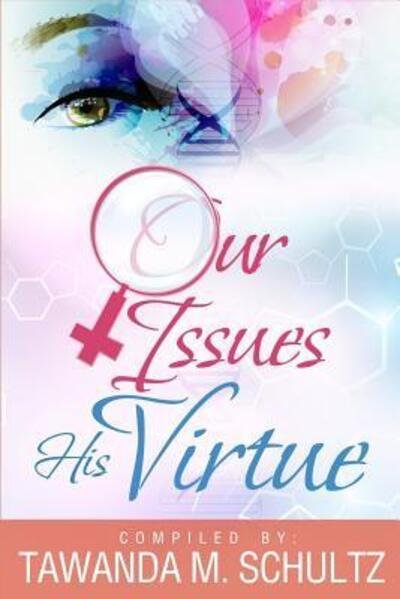Cover for Tawanda M Schultz · Our Issues His Virtue (Paperback Book) (2015)