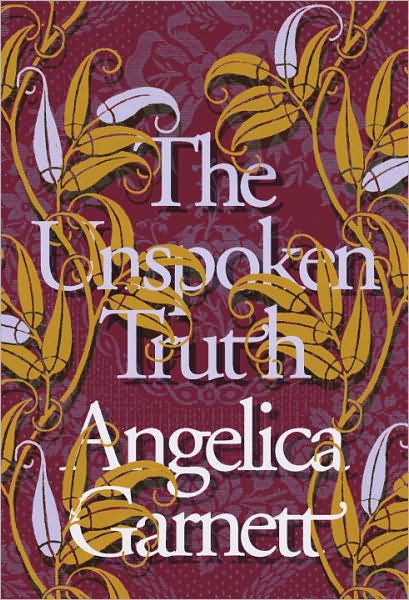 Cover for Angelica Garnett · The Unspoken Truth (Hardcover Book) (2010)