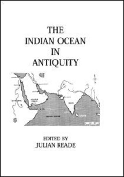 Cover for Julian Reade · Indian Ocean In Antiquity (Hardcover Book) (1996)