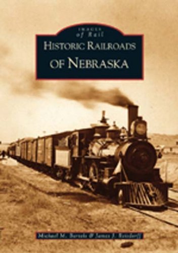 Historic Railroads of Nebraska (Images of Rail) - James J. Reisdorff - Books - Arcadia Publishing - 9780738520353 - December 3, 2002