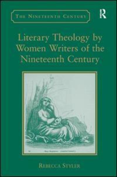 Cover for Rebecca Styler · Literary Theology by Women Writers of the Nineteenth Century (Hardcover Book) [New edition] (2010)