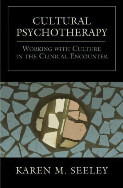 Cover for Karen M. Seeley · Cultural Psychotherapy: Working With Culture in the Clinical Encounter (Paperback Book) (2006)