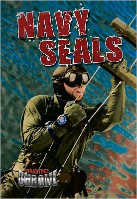 Navy Seals - Crabtree Chrome - James Bow - Kirjat - Crabtree Publishing Co,US - 9780778779353 - lauantai 15. joulukuuta 2012