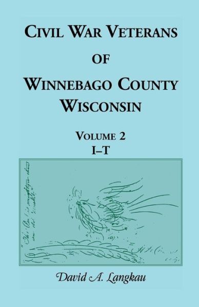 Cover for David a Langkau · Civil War Veterans of Winnebago County, Wisconsin: Volume 2, I - T (Paperback Book) (2013)