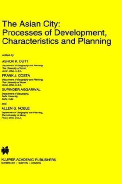 Cover for Ashok K Dutt · The Asian City: Processes of Development, Characteristics and Planning - GeoJournal Library (Innbunden bok) [1994 edition] (1994)