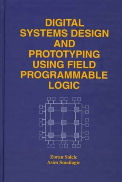 Cover for Zoran Salcic · Digital systems design and prototyping using field programmable logic (Buch) (1997)