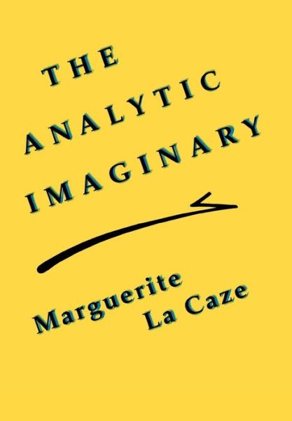 Cover for Marguerite La Caze · The Analytic Imaginary (Hardcover Book) (2002)