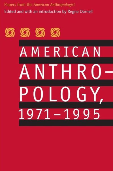 Cover for American Anthropological Association · American Anthropology, 1971-1995: Papers from the &quot;American Anthropologist&quot; (Taschenbuch) (2002)