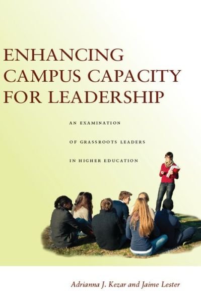Cover for Adrianna Kezar · Enhancing Campus Capacity for Leadership: An Examination of Grassroots Leaders in Higher Education (Paperback Book) (2014)