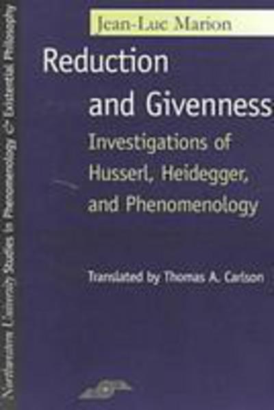 Cover for Jean-Luc Marion · Reduction and Givenness: Investigations of Husserl, Heidegger, and Phenomenology - Studies in Phenomenology and Existential Philosophy (Paperback Book) [First English-language Publication Ed. edition] (1998)