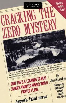 Cover for Jim Rearden · Cracking the Zero Mystery: How the U.S. Learned to Beat Japan's Vaunted World War II Fighter Plane (Paperback Book) (2018)