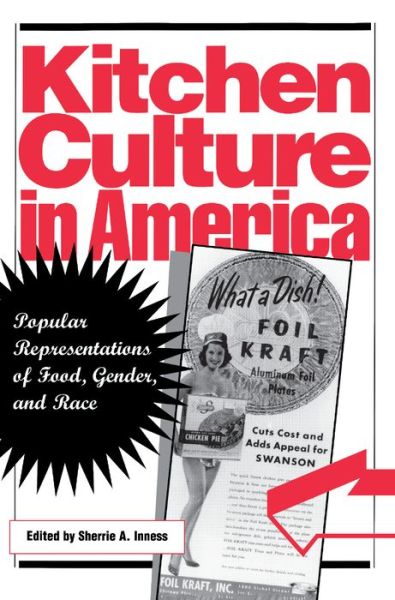 Cover for Sherrie a Inness · Kitchen Culture in America: Popular Representations of Food, Gender, and Race (Paperback Book) (2000)