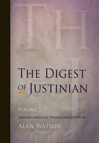 Cover for Alan Watson · The Digest of Justinian, Volume 3 (Paperback Book) [Revised edition] (2009)
