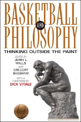 Cover for Jerry L. Walls · Basketball and Philosophy: Thinking Outside the Paint - The Philosophy of Popular Culture (Hardcover Book) (2007)