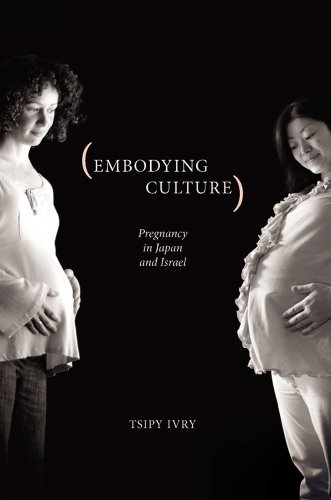 Cover for Tsipy Ivry · Embodying Culture: Pregnancy in Japan and Israel - Studies in Medical Anthropology (Hardcover Book) (2009)