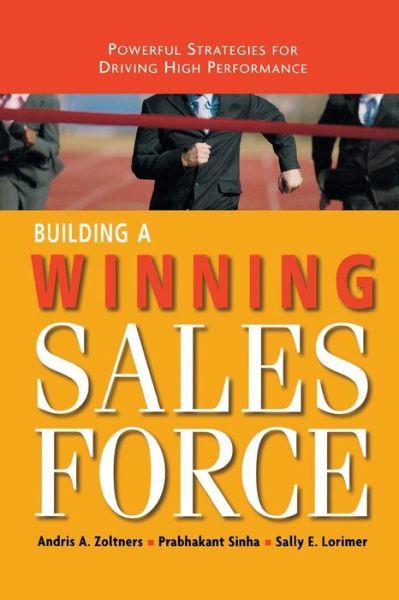 Cover for Andris a Zoltners · Building a Winning Sales Force: Powerful Strategies for Driving High Performance (Pocketbok) (2009)