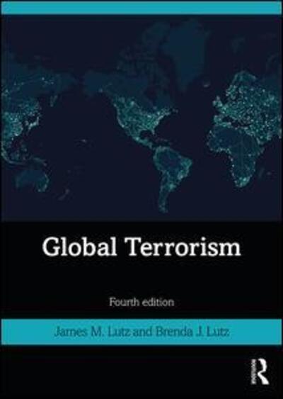 Cover for Lutz, Brenda (Indiana University, USA) · Global Terrorism (Paperback Book) (2019)