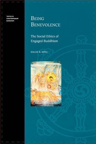 Cover for Sallie B. King · Being Benevolence: the Social Ethics of Engaged Buddhism (Topics in Contemporary Buddhism) (Paperback Book) (2005)