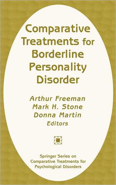 Comparative Treatments for Borderline Personality Disorder - Comparative Treatments for Psychological Disorders - Arthur Freeman - Bøger - Springer Publishing Co Inc - 9780826148353 - 18. november 2004