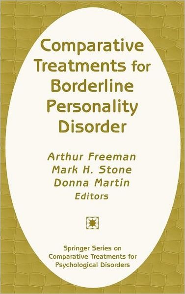 Comparative Treatments for Borderline Personality Disorder - Comparative Treatments for Psychological Disorders - Arthur Freeman - Books - Springer Publishing Co Inc - 9780826148353 - November 18, 2004