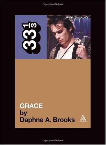 Cover for Daphne A. Brooks · Jeff Buckley's Grace - 33 1/3 (Paperback Book) (2005)