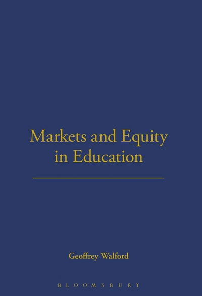 Cover for Geoffrey Walford · Markets and Equity in Education (Inbunden Bok) (2006)