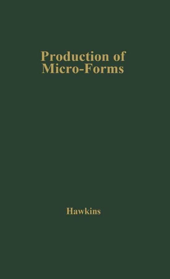 Cover for Reginald Hawkins · Production of Micro-forms (Hardcover Book) [New edition] (1975)